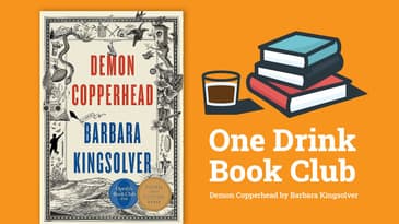 One Drink Book Club | Demon Copperhead by Barbara Kingsolver