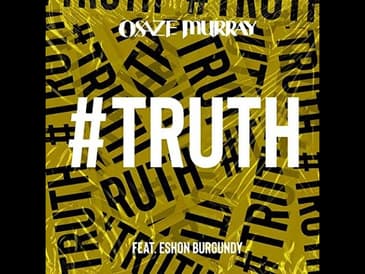 Osaze Murray Ft. Eshon Burgundy - #Truth | New Hip Hop Christian Music