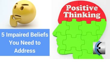 5 Impaired Beliefs You Need to Address
