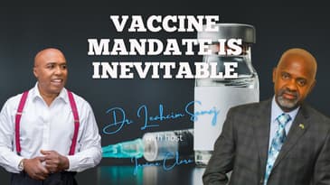 Vaccine Mandate is inevitable Dr. Leahcim Semaj with host Irwine Clare