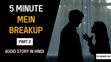 PART 2 | 5 Minute Mein Breakup | Emotional Love Story | Abhash Jha | Rhyme Attacks