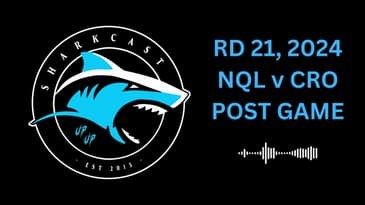 SHARKCAST: RD 21, 2024 NQL v CRO POST GAME