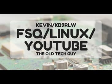 Ham Radio 360: FSQ, Linux, YouTube with KEVIN, KB9RLW