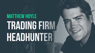 Who trading firms are seeking out · Matthew Hoyle (headhunter)