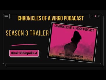Season 3 trailer of Chronicles of a Virgo Podcast #chroniclesofavirgo #podcasting #healingspace