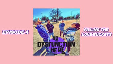 Episode 4: Filling the Love Buckets