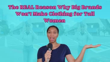 The REAL Reason Why Big Brands Won't Make Clothing for Tall Women...