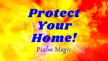 Psalm Magic: Psalm 18--PROTECT YOUR DWELLING!