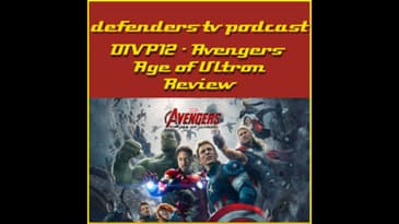 Avengers Age Of Ultron Review by Defenders TV Podcast