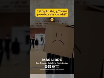 Estoy #podcast Triste ¿Cómo puedo salir de ahí?