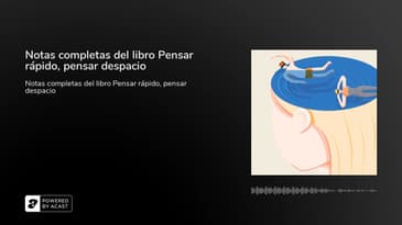 Notas completas del libro Pensar rápido, pensar despacio