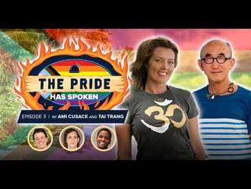 The Pride Has Spoken | Episode 3: Ami Cusack & Tai Trang