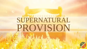Experience Supernatural Provision