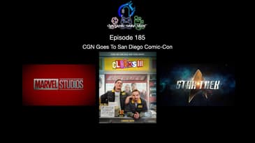 Episode 185 - CGN Goes To San Diego Comic-con