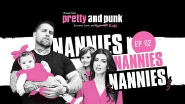 Pretty and Punk Podcast | The Importance of Selecting The Right Nanny