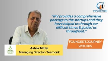 Ashok Mittal | Managing Director | Teamonk | On his Journey with Inflection Point Ventures