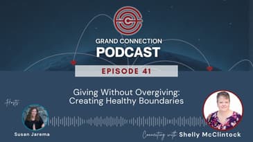 Giving Without Overgiving: Creating Healthy Boundaries With Shelly McClintock