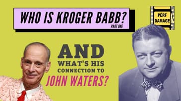 Who is Kroger Babb and What is His Connection to John Waters?!