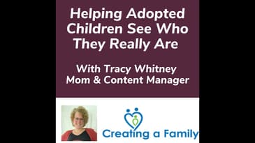 Helping Adopted Children See Who They Really Are With Tracy Whitney Mom & Content Manager
