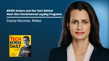 2331: Antavo and the Tech Behind Next-Gen Omnichannel Loyalty Programs