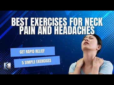 5 Best Exercises for Neck Pain and Headaches