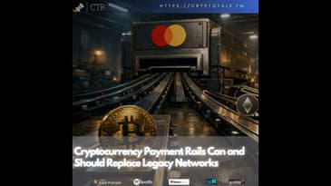 Cryptocurrency Payment Rails Can and Should Replace Legacy Networks