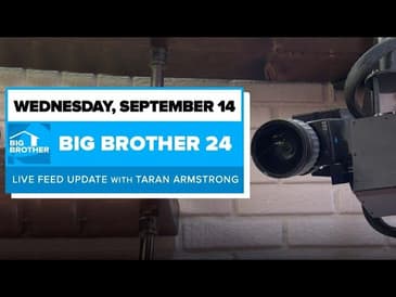 BB24 September 14 Live Feed Update | Big Brother 24