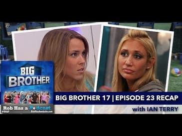 Big Brother 17 Episode 23 Recap with Ian Terry | Thursday, Aug 13, 2015 after BB17 LIVE