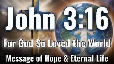 John 3:16 Animated: For God So Loved the World – Message of Hope & Eternal Life