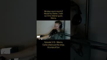 Would You Rather…? with our guest Army Veteran, Manny #short