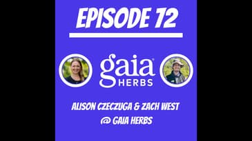 #72 - Alison Czeczuga & Zach West @ Gaia Herbs