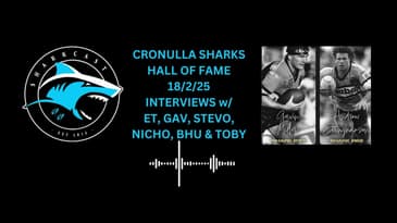 CRONULLA SHARKS HALL OF FAME (18/2/25): INTERVIEWS w/ ET, GAV, STEVO, NICHO, BHU & TOBY