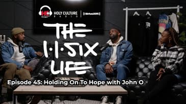The 116 Life Episode 45: Holding on To Hope with John O