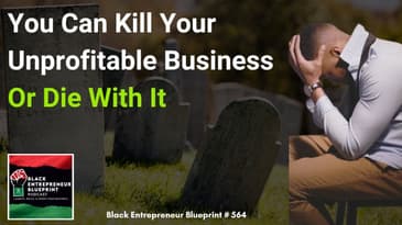 You Can Kill Your Unprofitable Business Or Die With It