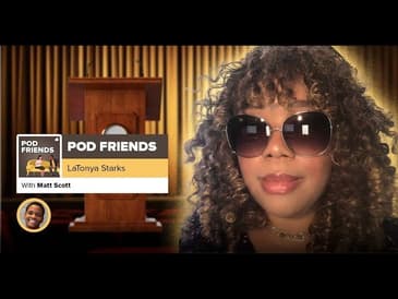 Pod Friends | LaTonya Starks