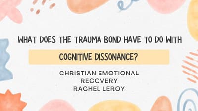 What Does the Trauma Bond Have to Do With Cognitive Dissonance?