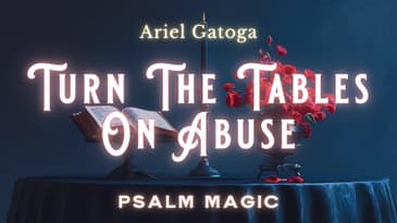 Psalm 37: Psalm Magic To Turn The Tables On Abuse