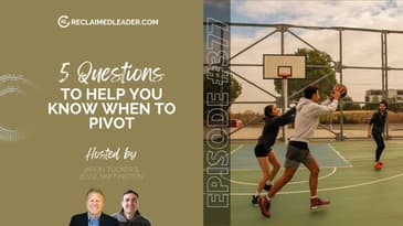 RL 377: 5 Questions to Help You Know When to Pivot
