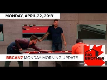 Big Brother Canada 7 | April 22 | Monday Morning Update Podcast