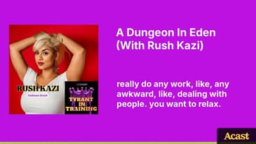 A Dungeon In Eden (With Rush Kazi) | Tyrant In Training