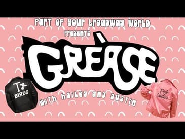 Part of your Broadway world podcast (S1 EP2) | grease & the pink ladies: nostalgia meets girl power!