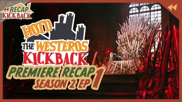 HOTD: The Westeros Kickback Season 2 Episode 1