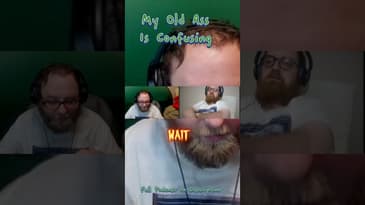 My Old Ass Is Confusing