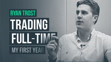 My First Year Trading Full-Time: Prop Trader, Ryan Trost