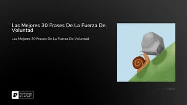 Las Mejores 30 Frases De La Fuerza De Voluntad