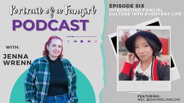 Integrating Fangirl Culture into Everyday Life - Portrait of a Fangirl Podcast