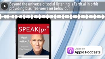 Beyond the universe of social listening is Earth.ai in orbit providing bias free views on behaviour