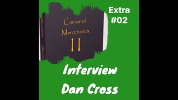EXTRA 02: Author Interview with Dan Cross: The Art of Historical Fiction