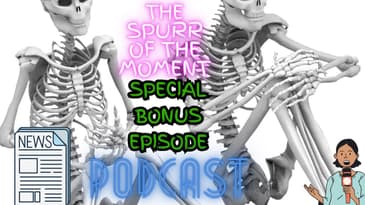 Spurr Of The Moment Podcast Bonus Episode 1