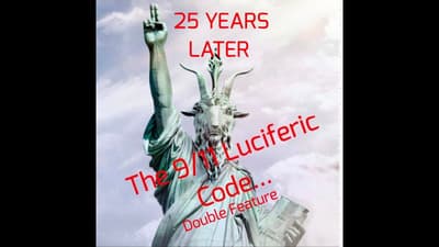 The 9/11 Luciferic Code... Double Feature 25 YEARS LATER